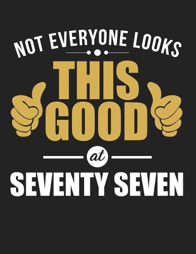 Not Everyone Looks This Good at Seventy Seven