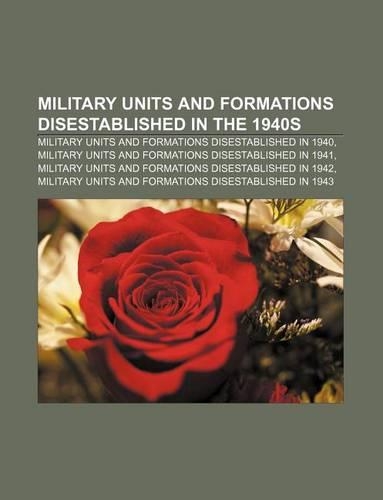 Military Units and Formations Disestablished in the 1940s