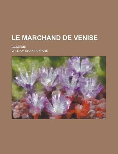 Le Marchand de Venise; Comedie