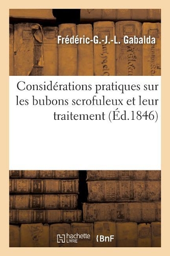 Considérations Pratiques Sur Les Bubons Scrofuleux Et Leur Traitement
