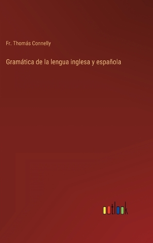 Gramática de la lengua inglesa y española