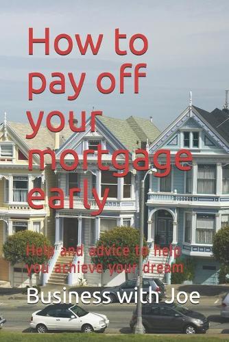 How to pay off your mortgage early