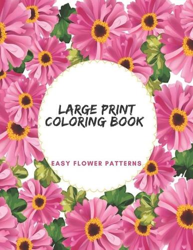 Large Print Coloring Book Easy Flower Patterns