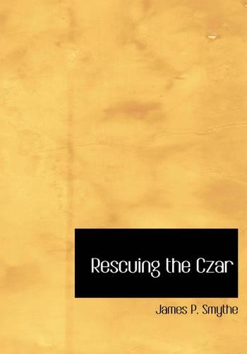 Rescuing the Czar