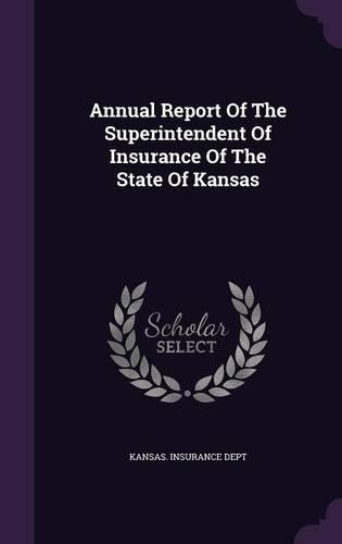 Annual Report of the Superintendent of Insurance of the State of Kansas