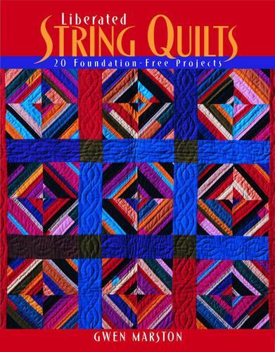 Liberated String Quilts