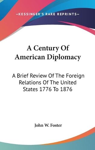 A Century Of American Diplomacy