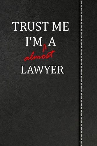 Trust Me I'm Almost a Lawyer