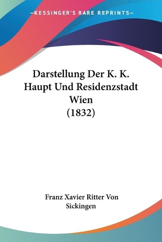 Darstellung Der K. K. Haupt Und Residenzstadt Wien (1832)