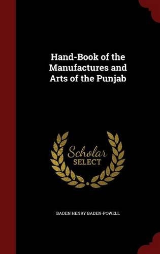 Hand-Book of the Manufactures and Arts of the Punjab