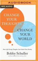 Change Your Thoughts, Change Your World