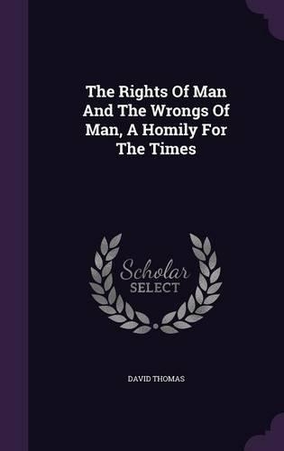 The Rights Of Man And The Wrongs Of Man, A Homily For The Times
