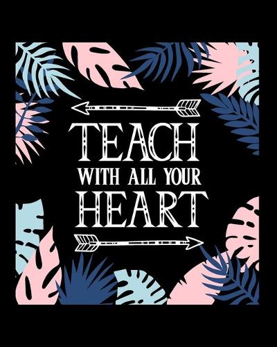 Teach With All Your Heart