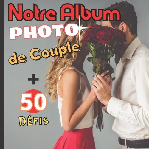 Notre album photo de couple ( +50 défis)