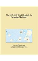 The 2013-2018 World Outlook for Packaging Machinery