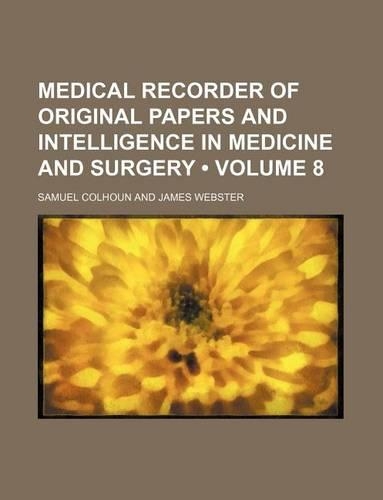 The Medical Recorder Volume 8
