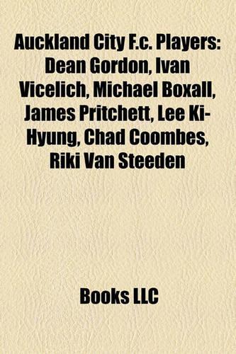 Auckland City F.C. Players: Dean Gordon, Ivan Vicelich, Michael Boxall, James Pritchett, Lee KI-Hyung, Chad Coombes, Riki Van Steeden(English)