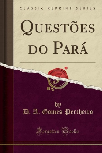 Questões Do Pará (Classic Reprint)