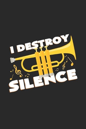 I destroy silence
