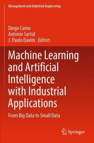 Machine Learning and Artificial Intelligence with Industrial Applications