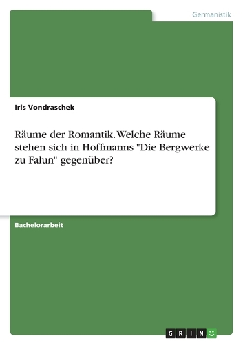 Räume der Romantik. Welche Räume stehen sich in Hoffmanns 
