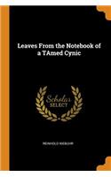 Leaves from the Notebook of a Tamed Cynic