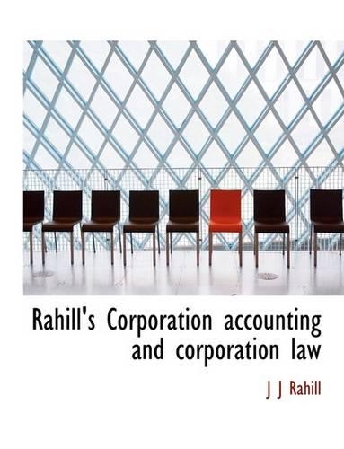 Rahill's Corporation Accounting and Corporation Law