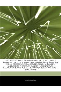 Articles on Mountain Ranges of South Australia, Including
