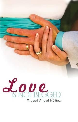 Love Is Not Begged