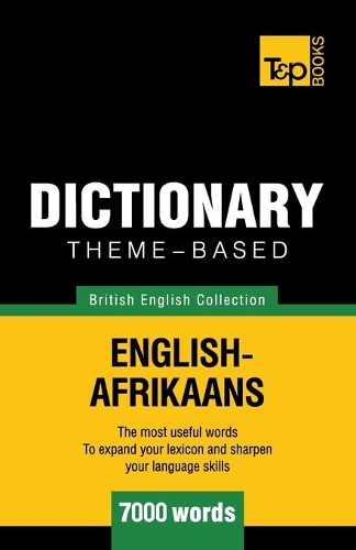 Theme-based dictionary British English-Afrikaans - 7000 words
