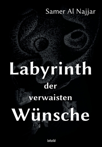 Labyrinth der verwaisten Wünsche