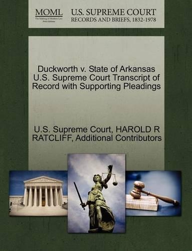 Duckworth V. State of Arkansas U.S. Supreme Court Transcript of Record with Supporting Pleadings
