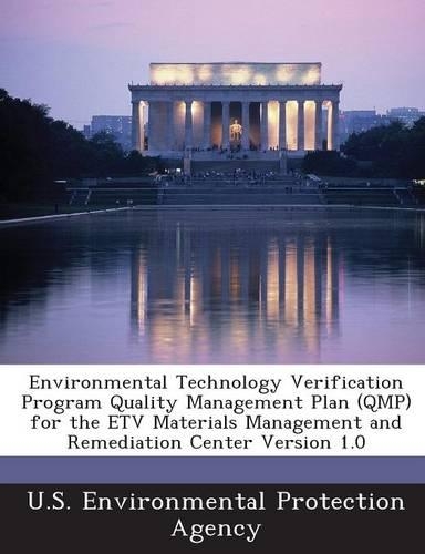 Environmental Technology Verification Program Quality Management Plan (Qmp) for the Etv Materials Management and Remediation Center Version 1.0