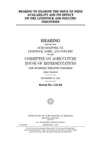 Hearing to Examine the Issue of Feed Availability and Its Effect on the Livestock and Poultry Industries
