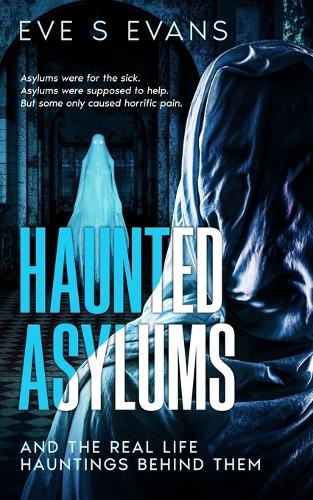 Haunted Asylums