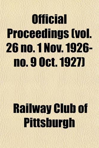Official Proceedings (Vol. 26 No. 1 Nov. 1926-No. 9 Oct. 1927)