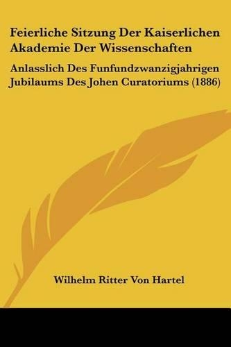 Feierliche Sitzung Der Kaiserlichen Akademie Der Wissenschaften
