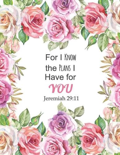 For I Know The Plans I Have For You Jeremiah 29