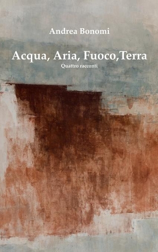 Acqua, Aria, Fuoco, Terra