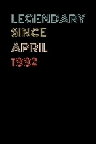 Legendary Since April 1992 - Birthday Gift For 27 Year Old Men and Women Born in April 1992