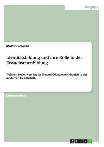 Identitatsbildung Und Ihre Rolle in Der Erwachsenenbildung