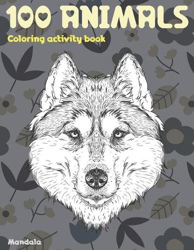 Mandala Coloring Activity Book - 100 Animals