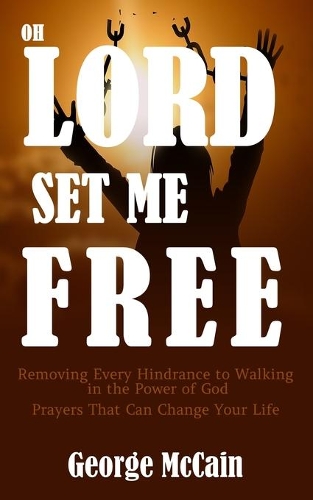 Oh Lord Set Me Free