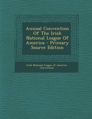 Annual Convention of the Irish National League of America