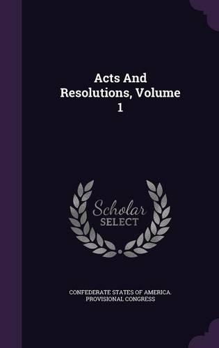 Acts And Resolutions, Volume 1