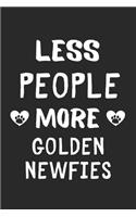 Less People More Golden Newfies