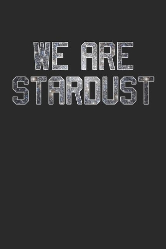 We Are Stardust