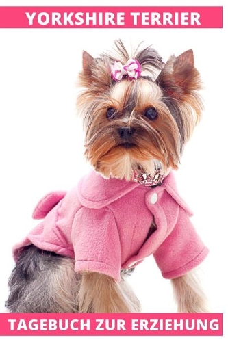 Yorkshire Terrier Tagebuch zur Erziehung