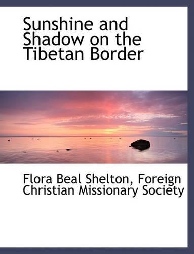 Sunshine and Shadow on the Tibetan Border
