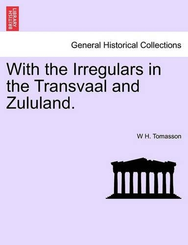 With the Irregulars in the Transvaal and Zululand.
